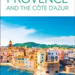 DK Provence and the Cote d'Azur - DK Travel