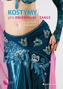 E-kniha: Kostýmy pro orientální tance od Czyžová Iva