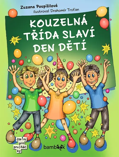 Kniha: Kouzelná třída slaví Den dětí od Pospíšilová Zuzana