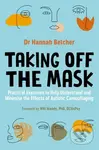 Taking Off the Mask (Practical Exercises to Help Understand and Minimise the Effects of Autistic Camouflaging) - kniha z kategorie Zdraví a životní…