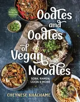 Oodles and Oodles of Vegan Noodles (Soba, Ramen, Udon & More - Easy Recipes for Every Day) - kniha z kategorie Zdraví a životní styl