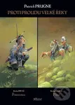 Proti proudu Velké řeky - Patrick Prugne - kniha z kategorie Komiksy