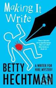 Making It Write - Betty Hechtman