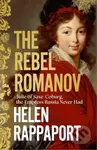 The Rebel Romanov - Helen Rappaport