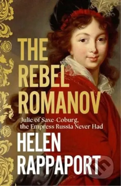 The Rebel Romanov - Helen Rappaport