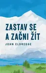 Zastav se a začni žít (Defekt) - John Eldredge