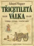 Třicetiletá válka - Miroslav Mudra, Miroslav Hrdina, Eduard Wagner