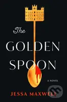 Golden Spoon (A Novel) - Jessa Maxwell