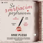 So smrtiacim pozdravom - Ande Pliego - audiokniha