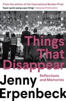 Things That Disappear - Jenny Erpenbeck