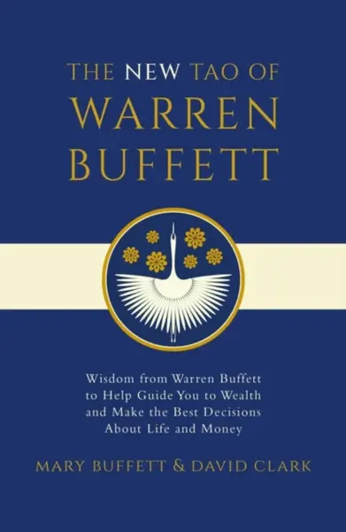 The New Tao of Warren Buffett - Mary Buffett, David Clark