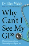 Why Canâ€™t I See My GP? - Ellen Welch