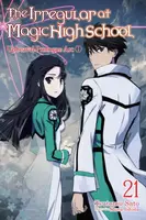 The Irregular at Magic High School, Vol. 21 (light novel) - Kana Ishida, Tsutomu Sato, Kenia Hara