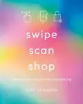 Swipe, Scan, Shop - Kate  Schaefer