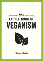 The Little Book of Veganism - Elanor Clarke