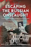 Escaping the Russian Onslaught - Dorlies von Kaphengst Meissner Rasmussen