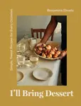 I'll Bring Dessert - Benjamina Ebuehi