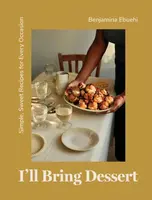 I'll Bring Dessert - Benjamina Ebuehi
