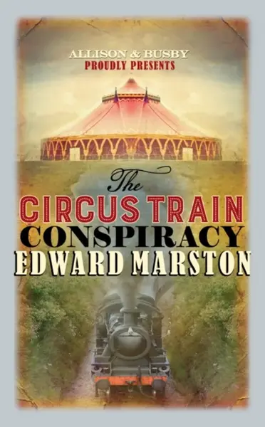 The Circus Train Conspiracy - Edward Marston
