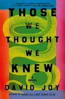 Those We Thought We Knew - David Joy