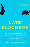 Late Bloomers - Karlgaard Rich