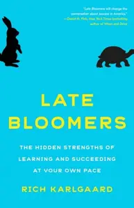 Late Bloomers - Karlgaard Rich