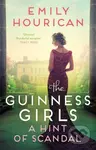 The Guinness Girls – A Hint of Scandal (Inspired by Ireland's famous Guinness family, a thrilling historical novel) - kniha z kategorie Společenská…