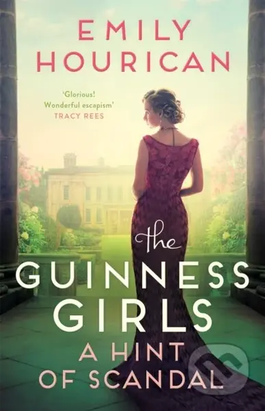 The Guinness Girls – A Hint of Scandal (Inspired by Ireland's famous Guinness family, a thrilling historical novel) - kniha z kategorie Společenská…