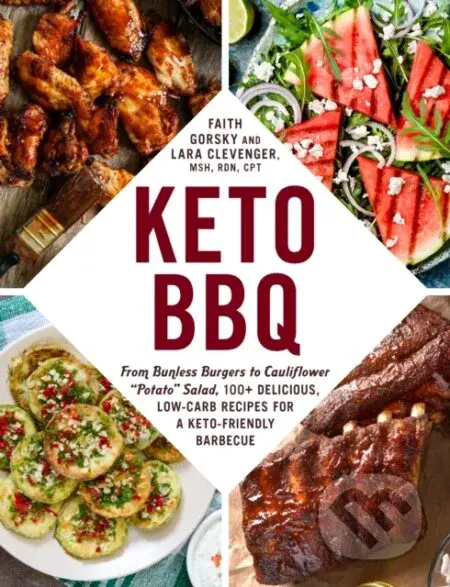 Keto BBQ (From Bunless Burgers to Cauliflower "Potato" Salad, 100+ Delicious, Low-Carb Recipes for a Keto-Friendly Barbecue) - kniha z kategorie…