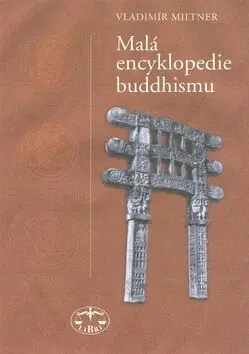 Malá encyklopedie buddhismu - Vladimír Miltner