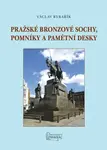 Pražské bronzové sochy, pomníky a pamětní desky - Václav Rybařík