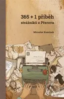 365+1 příběh strážníků z Přerova - Miroslav Komínek, Tomáš Saavedra Komínek (ilustrátor) - kniha z kategorie Beletrie