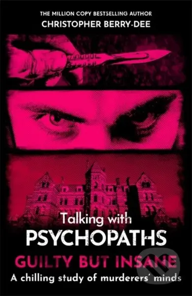 Talking with Psychopaths and Savages: Guilty but Insane - kniha z kategorie Psychologie