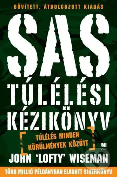 SAS Túlélési kézikönyv - Túlélés minden körülmények között - John Wiseman