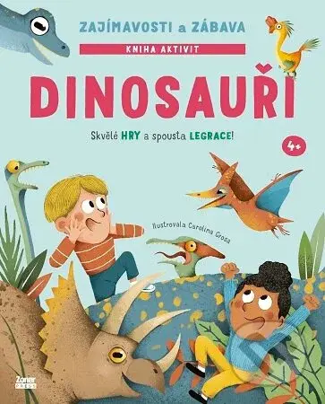 Dinosauři: zajímavosti a zábava (Skvělé hry a spousta legrace) - kniha z kategorie Encyklopedie