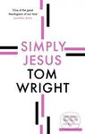 Simply Jesus (Who He Was, What He Did, Why It Matters) - kniha z kategorie Filozofie