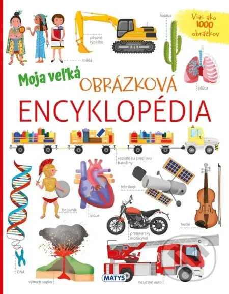 Moja veľká obrázková encyklopédia - Renzo Barsotti - kniha z kategorie Encyklopedie