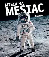 Misia na Mesiac - Alan Dyer - kniha z kategorie Přírodní vědy a technika