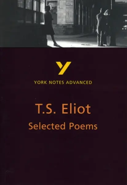 Selected Poems of T S Eliot (York Notes Advanced) English Literature Study Guide - for 2026, 2027 exams - Michael Herbert