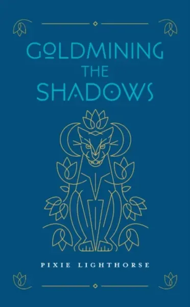 Goldmining the Shadows - Pixie Lighthorse