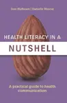 Health Literacy in a Nutshell - Danielle Muscat, Don Nutbeam