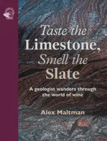 Taste the Limestone, Smell the Slate - Professor Alex Maltman