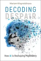 Decoding Despair - Mariam Khayretdinova