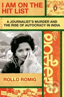I Am on the Hit List (A Journalist's Murder and the Rise of Autocracy in India) - kniha z kategorie Životopisy, reportáže a myšlenky