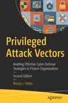 Privileged Attack Vectors - Morey J. Haber