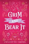 Grim and Bear It - Juliette Cross