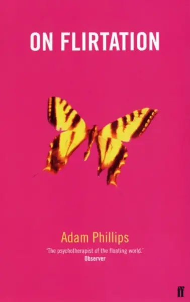 On Flirtation - Adam Phillips