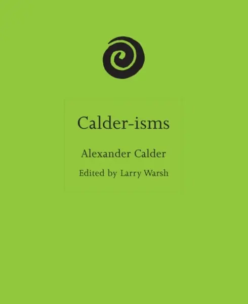 Calder-isms - Alexander Calder