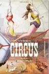 The Circus. 1870sâ€“1950s - Noel Daniel, Linda Granfield, Fred Dahlinger