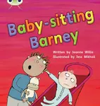 Bug Club Phonics - Phase 5 Unit 15: Babysitting Barney - Willis Jeanne